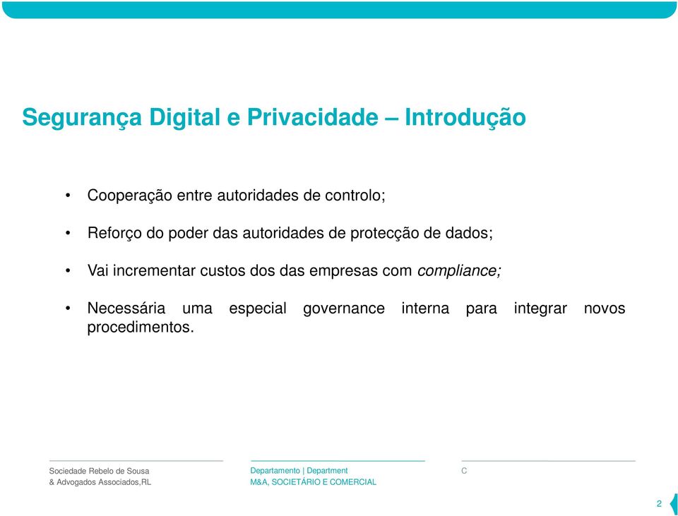 protecção de dados; Vai incrementar custos dos das empresas com