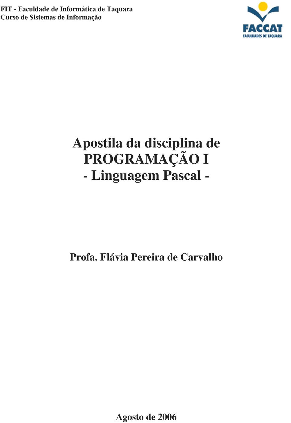 disciplina de PROGRAMAÇÃO I - Linguagem