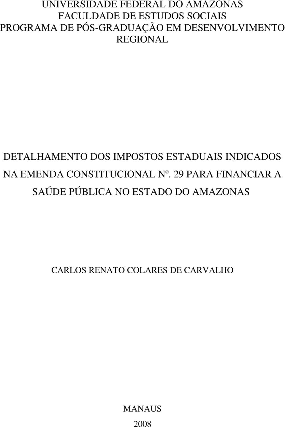 ESTADUAIS INDICADOS NA EMENDA CONSTITUCIONAL Nº.