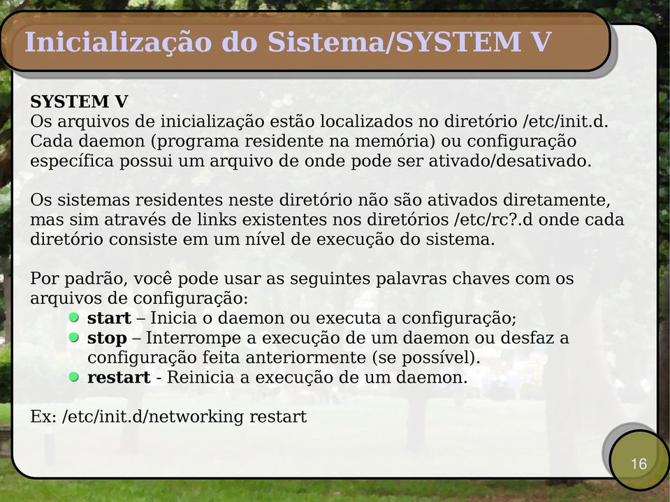 .d onde cada diretório consiste em um nível de execução do sistema.