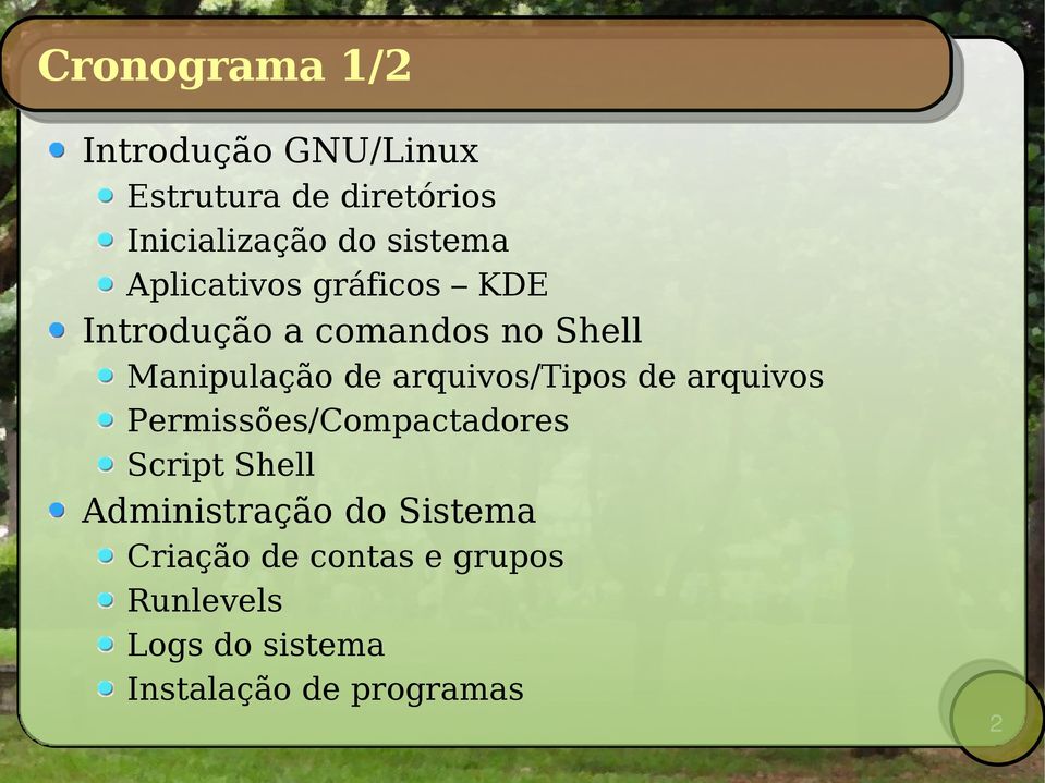 arquivos/tipos de arquivos Permissões/Compactadores Script Shell Administração