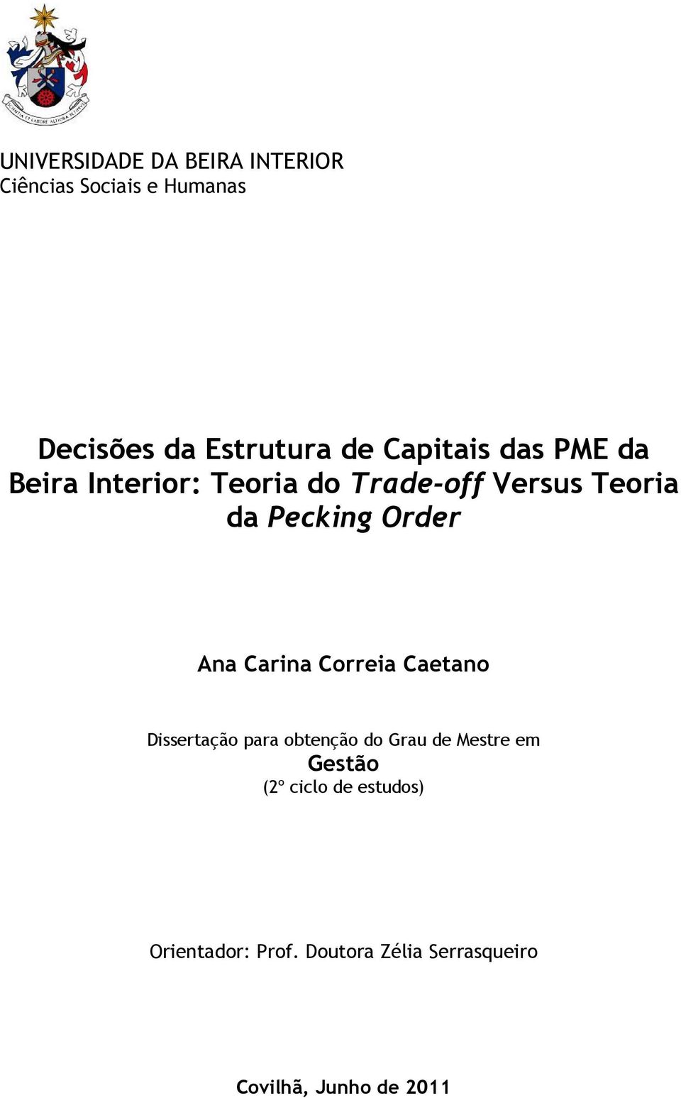 Order Ana Carina Correia Caetano Dissertação para obtenção do Grau de Mestre em