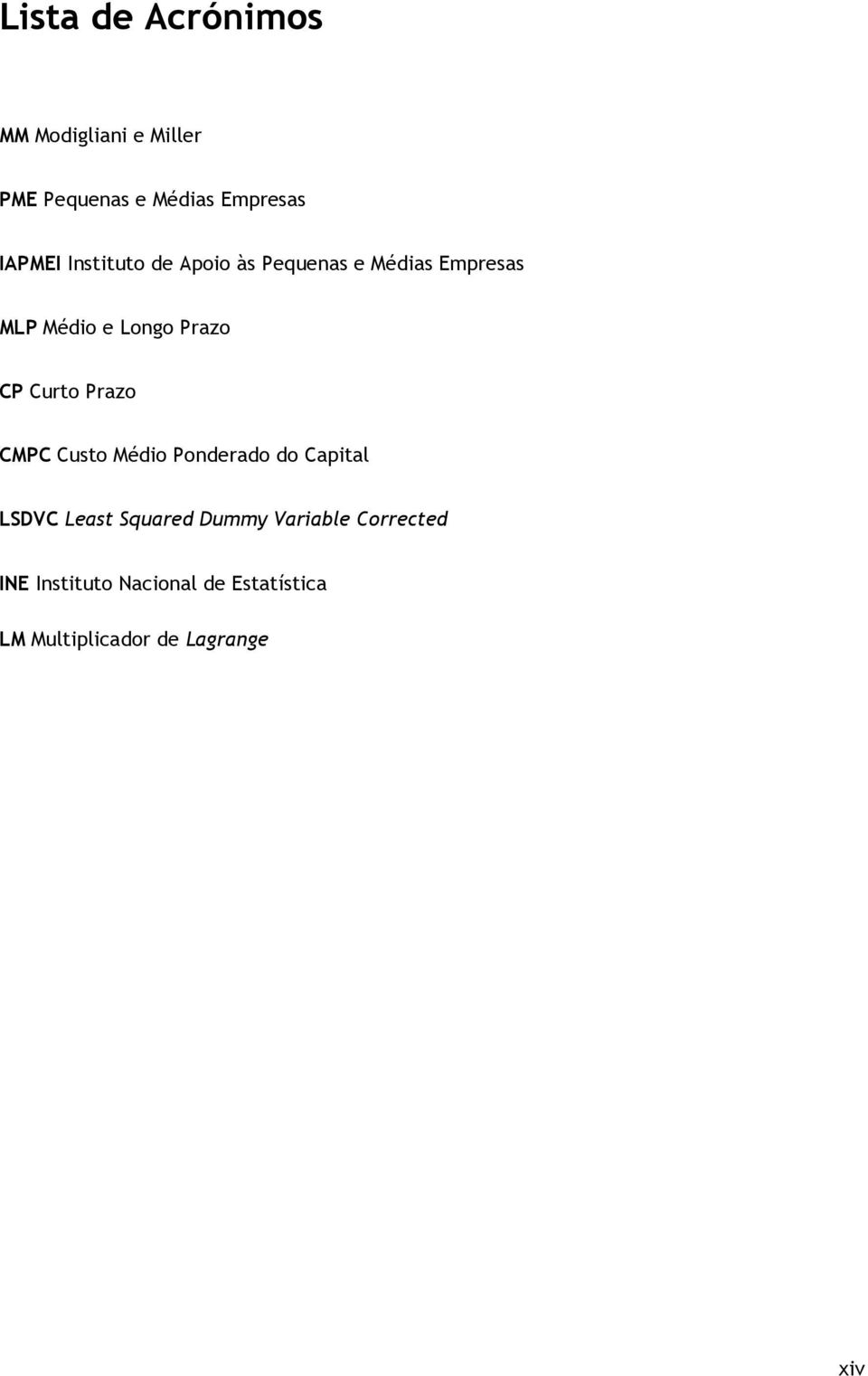 Curto Prazo CMPC Custo Médio Ponderado do Capital LSDVC Least Squared Dummy