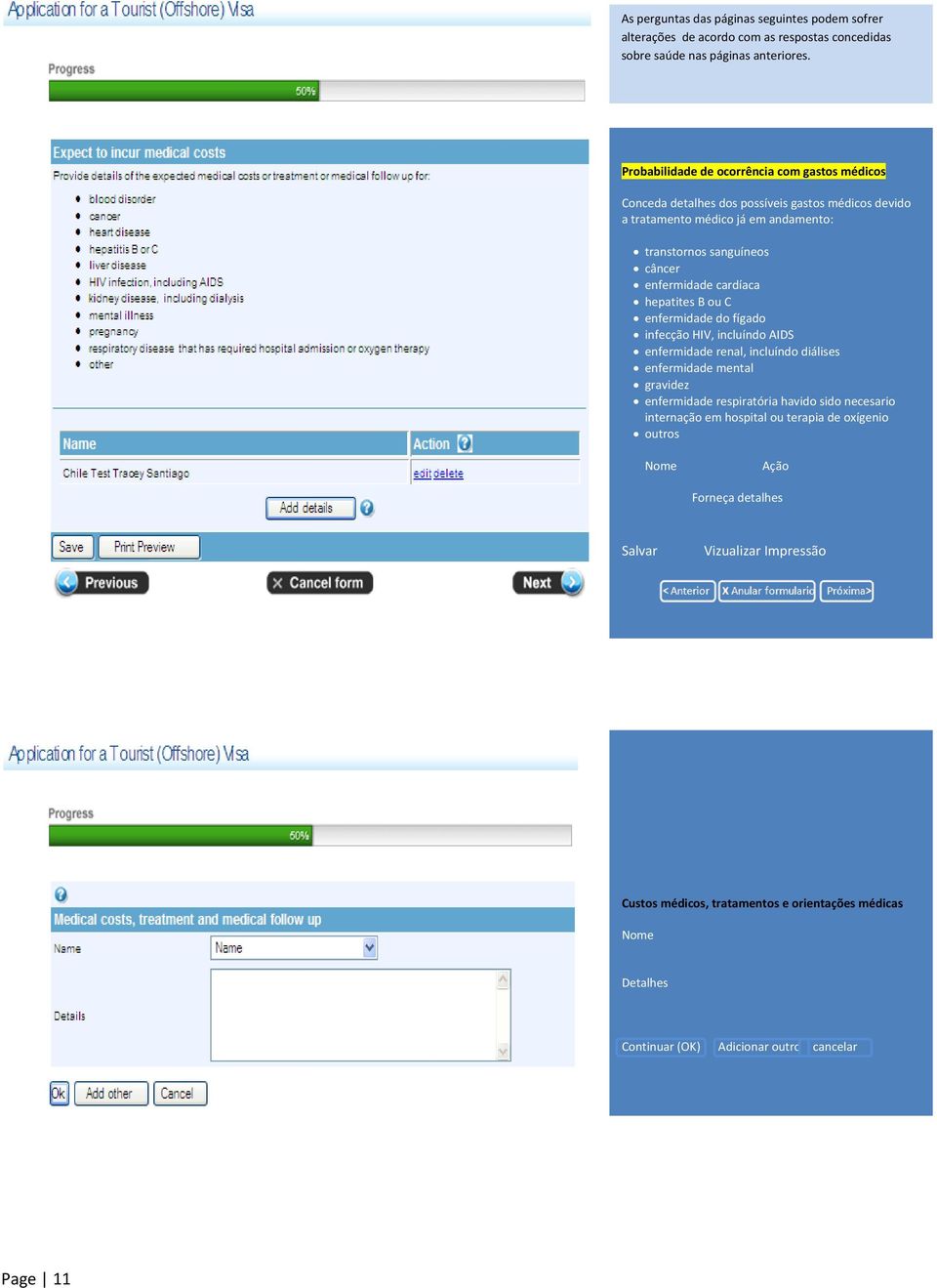 cardíaca hepatites B ou C enfermidade do fígado infecção HIV, incluíndo AIDS enfermidade renal, incluíndo diálises enfermidade mental gravidez enfermidade respiratória havido sido