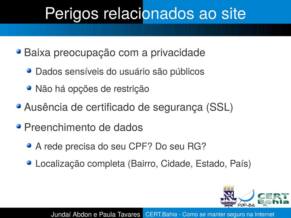 de certificado de segurança (SSL) Preenchimento de dados A rede precisa