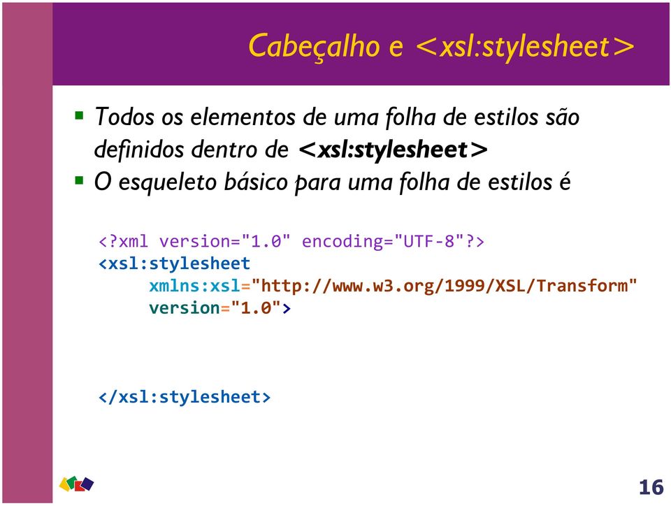 de estilos é <?xml version="1.0" encoding="utf- 8"?