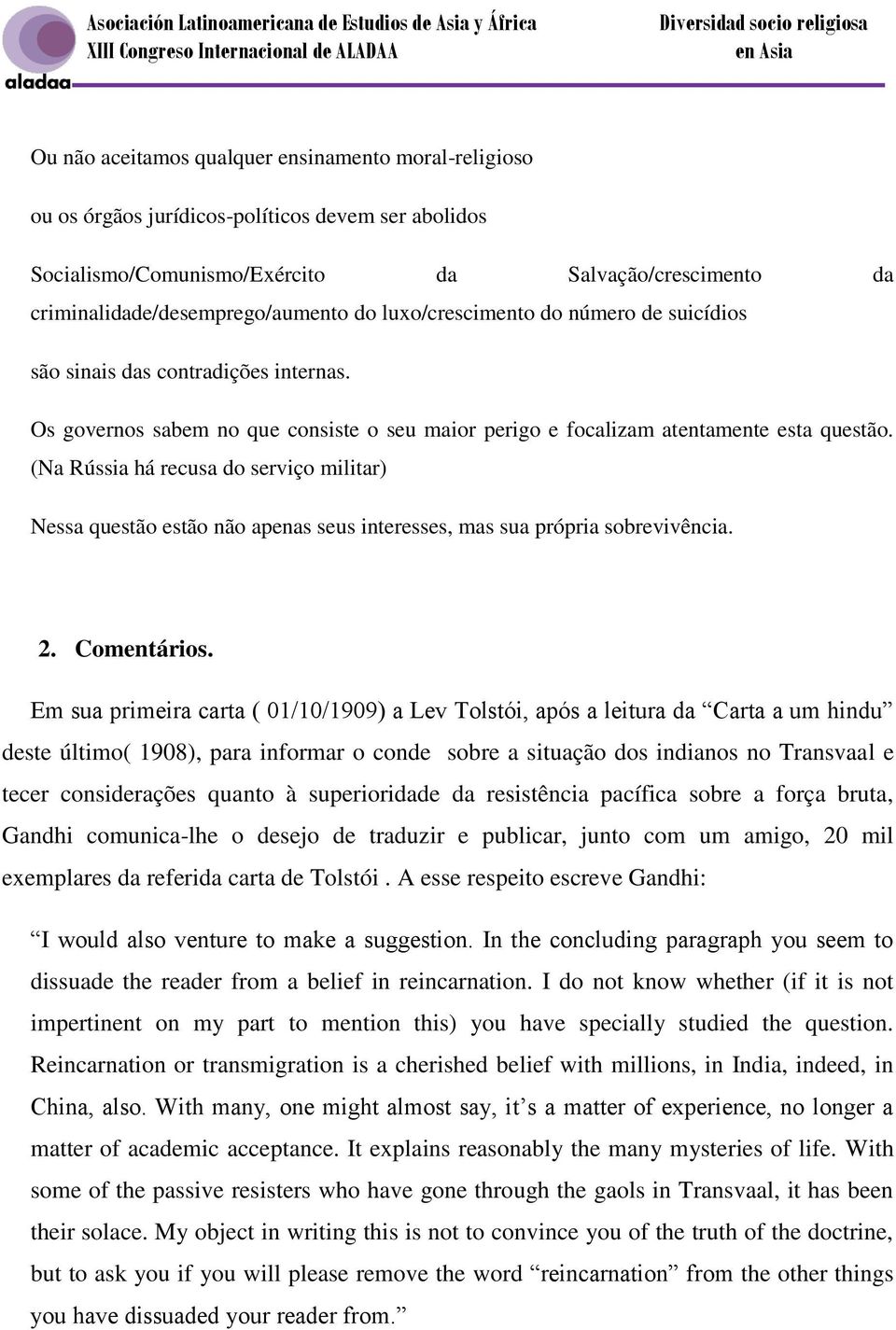 (Na Rússia há recusa do serviço militar) Nessa questão estão não apenas seus interesses, mas sua própria sobrevivência. 2. Comentários.