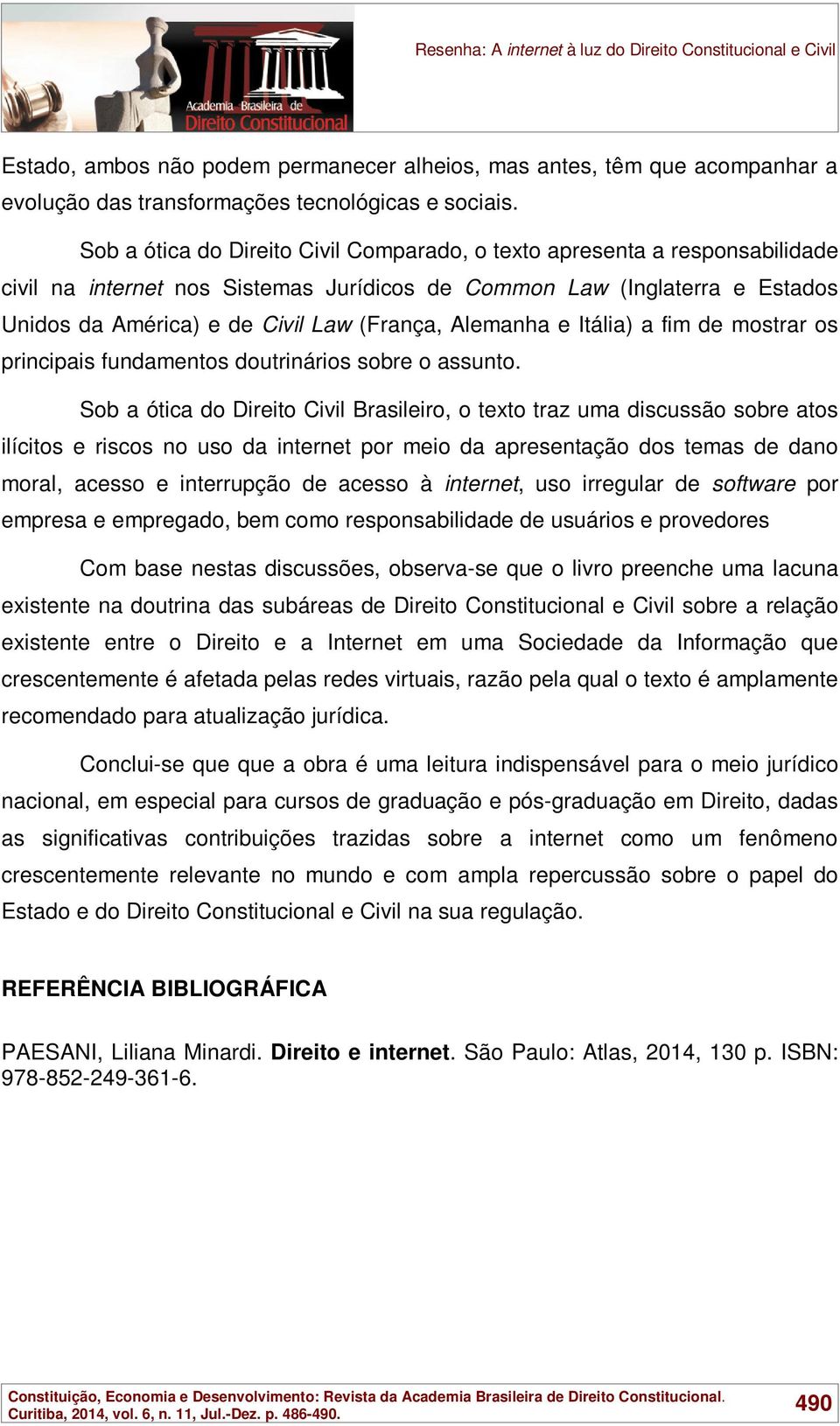 Alemanha e Itália) a fim de mostrar os principais fundamentos doutrinários sobre o assunto.