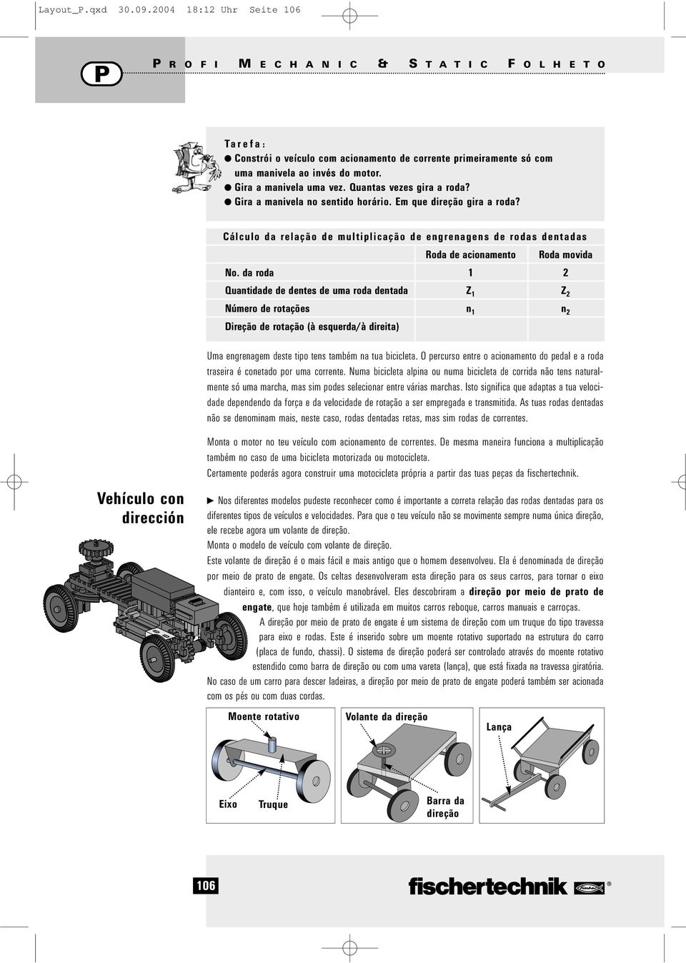 Cálculo da relação de multiplicação de engrenagens de rodas dentadas Roda de acionamento Roda movida No.