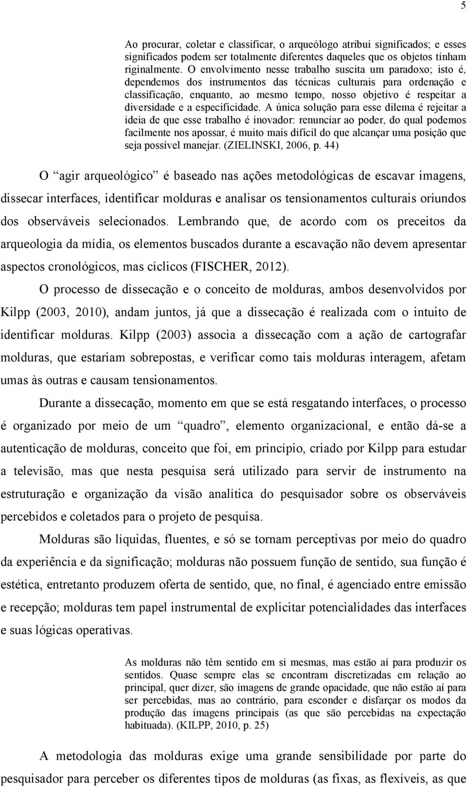 diversidade e a especificidade.