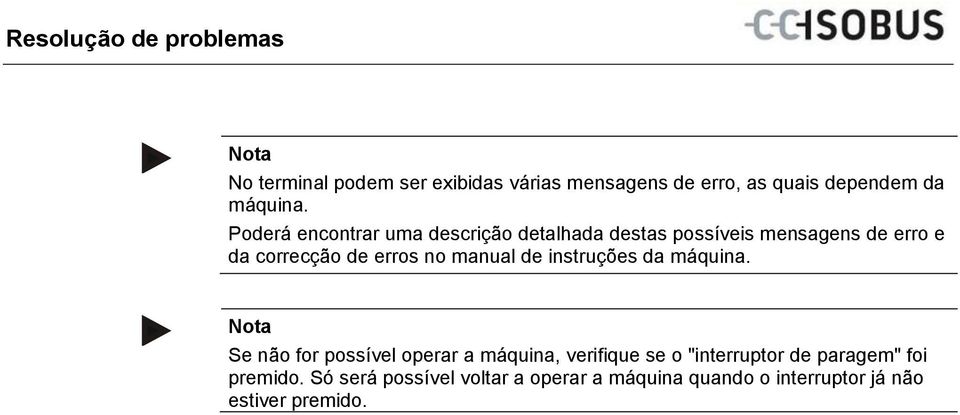 Poderá encontrar uma descrição detalhada destas possíveis mensagens de erro e da correcção de erros no