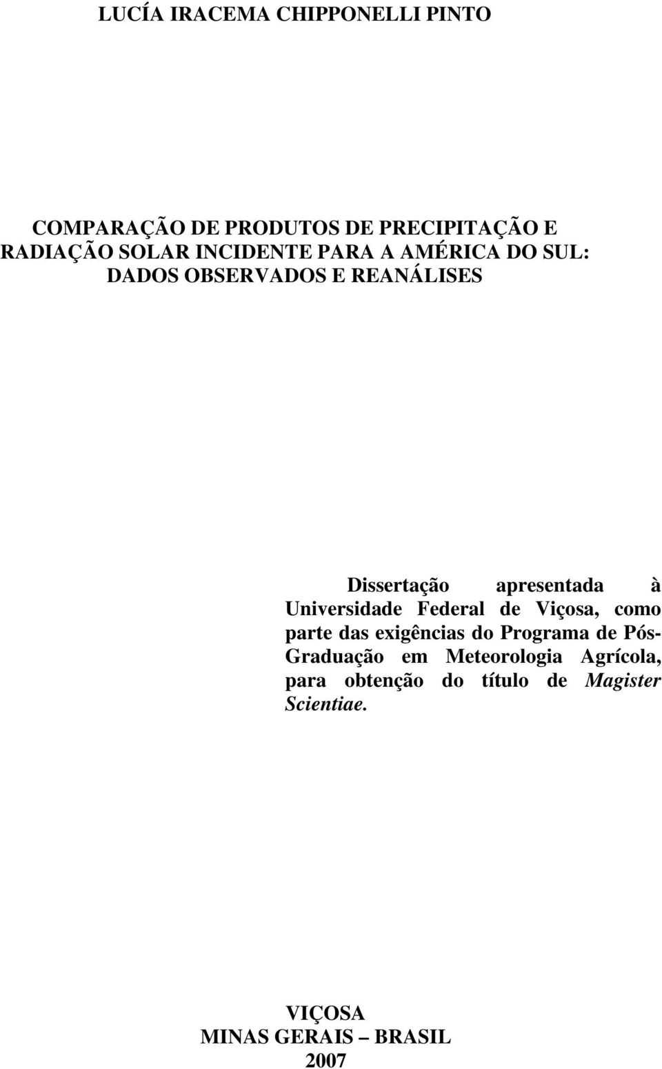 Universidade Federal de Viçosa, como parte das exigências do Programa de Pós- Graduação em