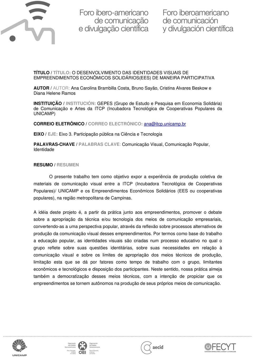 Populares da UNICAMP) CORREIO ELETRÔNICO / CORREO ELECTRÓNICO: ana@itcp.unicamp.br EIXO / EJE: Eixo 3.