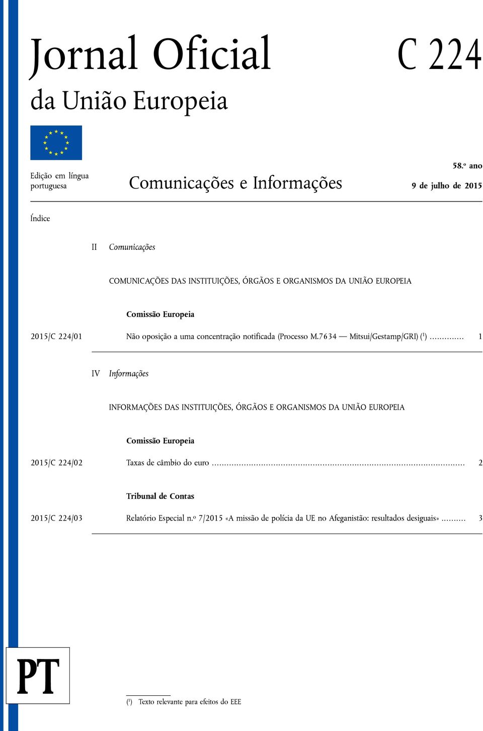 EUROPEIA Comissão Europeia 2015/C 224/01 Não oposição a uma concentração notificada (Processo M.7634 Mitsui/Gestamp/GRI) ( 1 ).