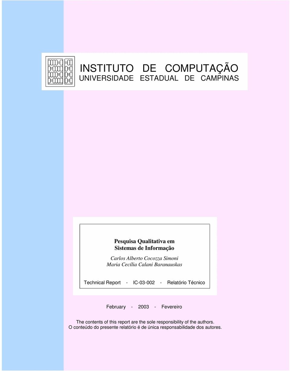 IC-03-002 - Relatório Técnico February - 2003 - Fevereiro The contents of this report are the