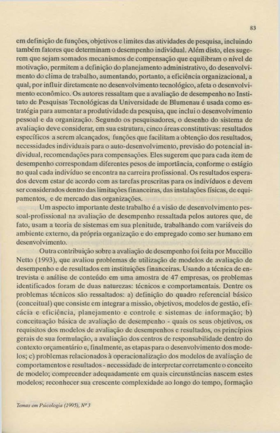 trabalho, aumentando, port.1nto, 11 eficiência organizacional, a qual, por inlluir diretamente no desenvolvimento tecnológico, afeta o desenvolvimento econômico.