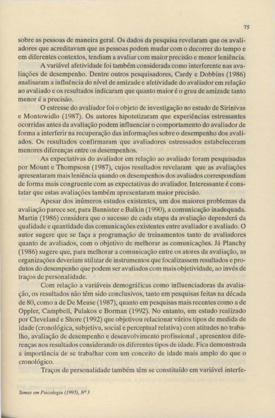 leniêneia. A variável afetivid~de foi também considerada conm interferente nas avaliações de desempenho.