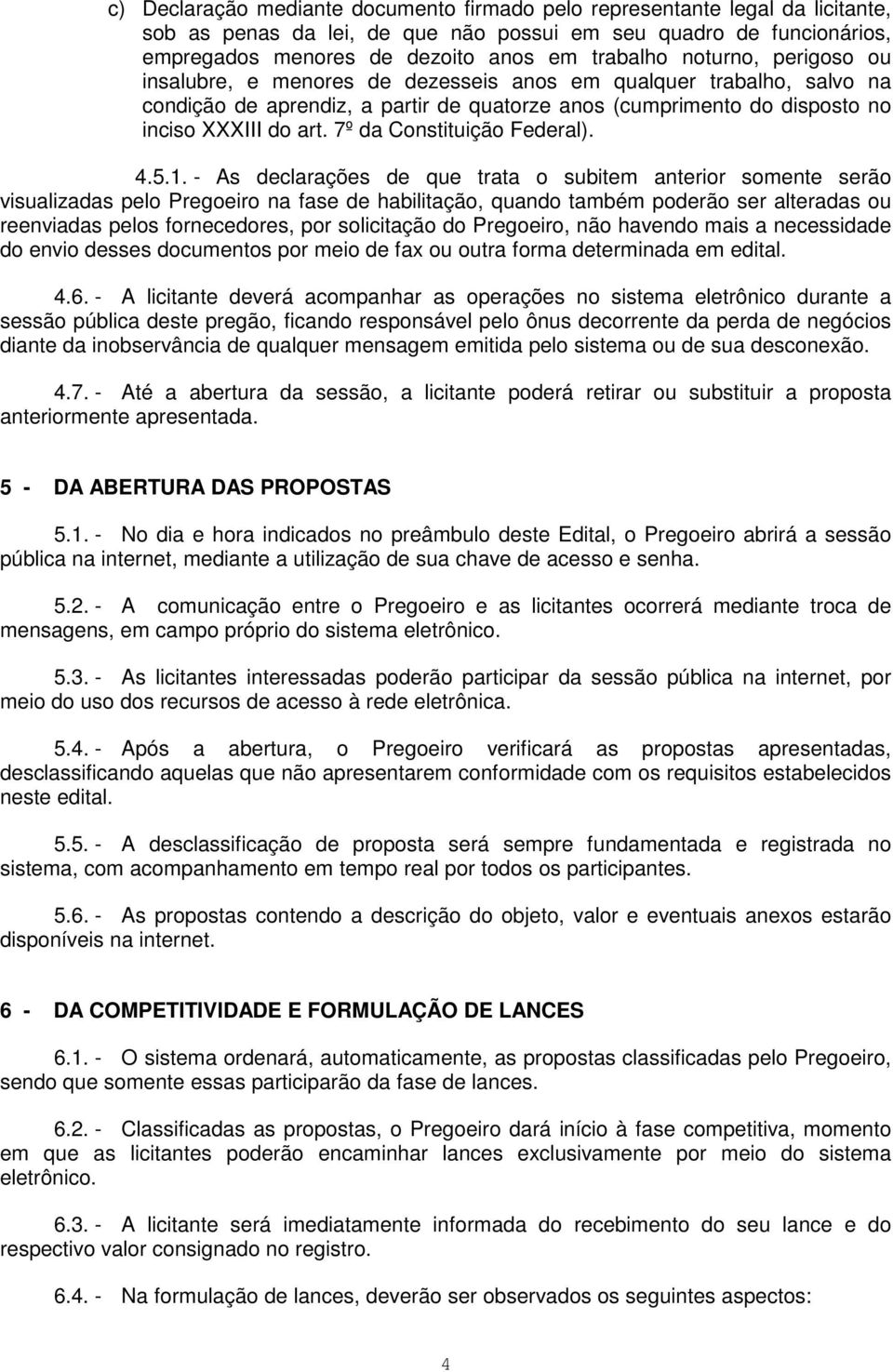 7º da Constituição Federal). 4.5.1.