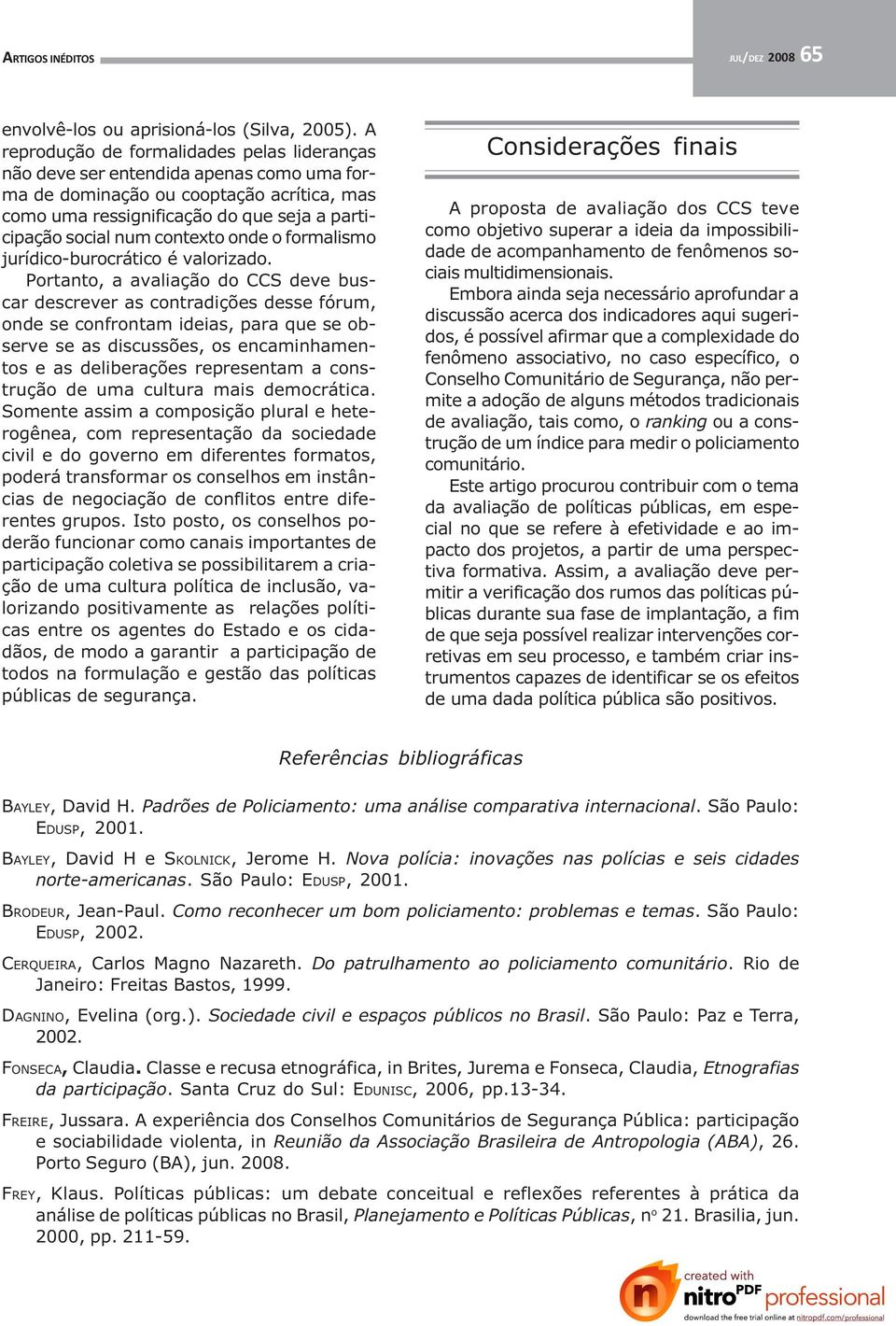 contexto onde o formalismo jurídico-burocrático é valorizado.