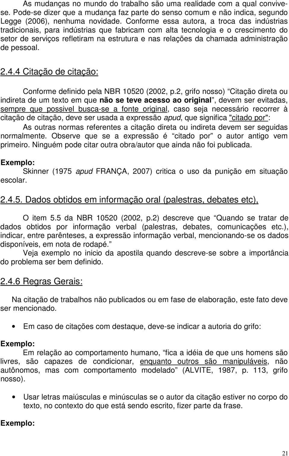 administração de pessoal. 2.4.4 Citação de citação: Conforme definido pela NBR 10520 (2002, p.