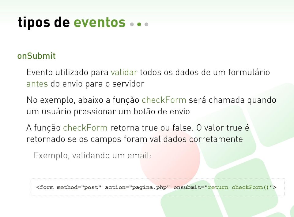 de envio A função checkform retorna true ou false.