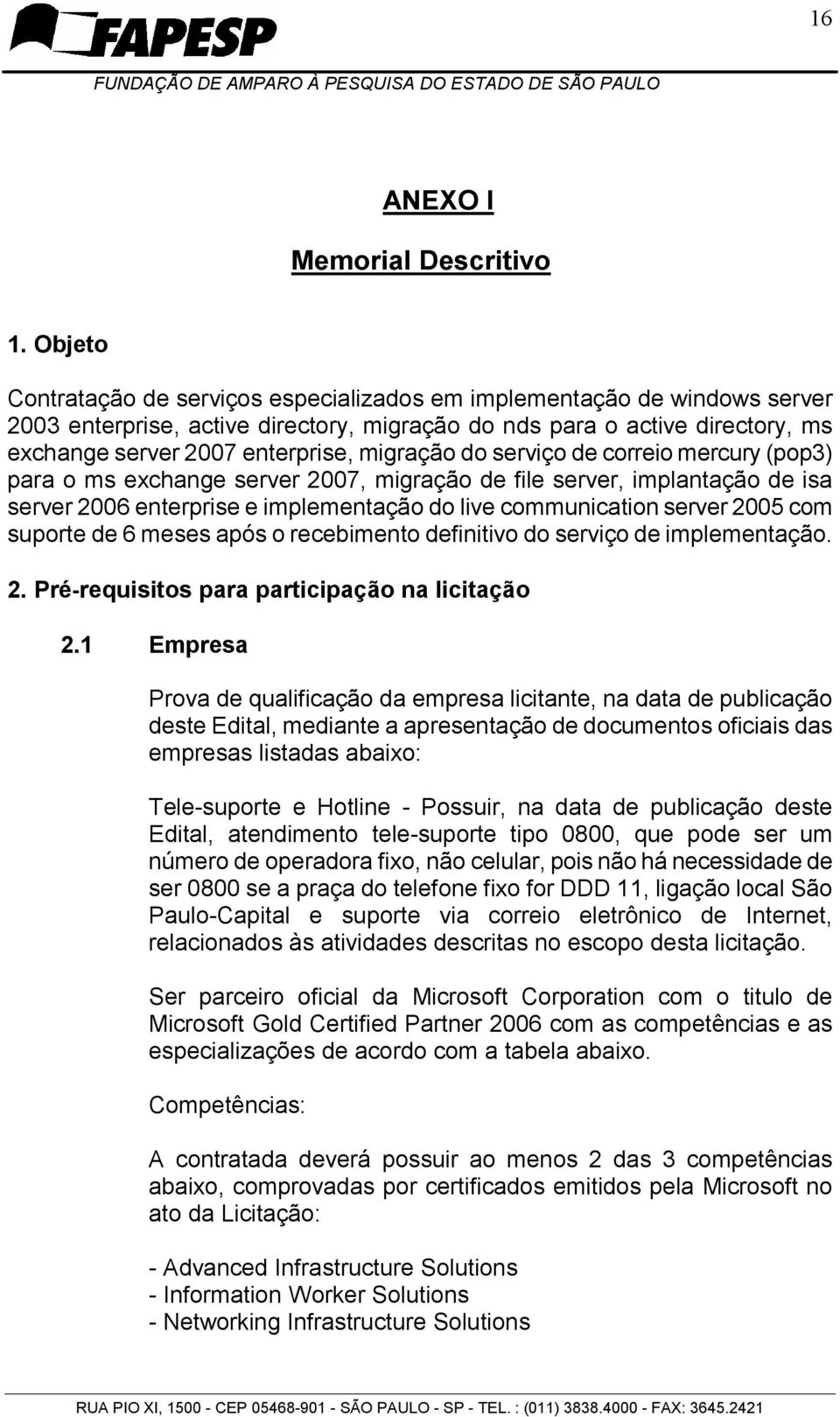 migração do serviço de correio mercury (pop3) para o ms exchange server 2007, migração de file server, implantação de isa server 2006 enterprise e implementação do live communication server 2005 com