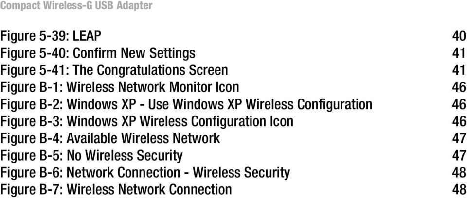 Wireless Configuration 46 Figure B-3: Windows XP Wireless Configuration Icon 46 Figure B-4: Available Wireless