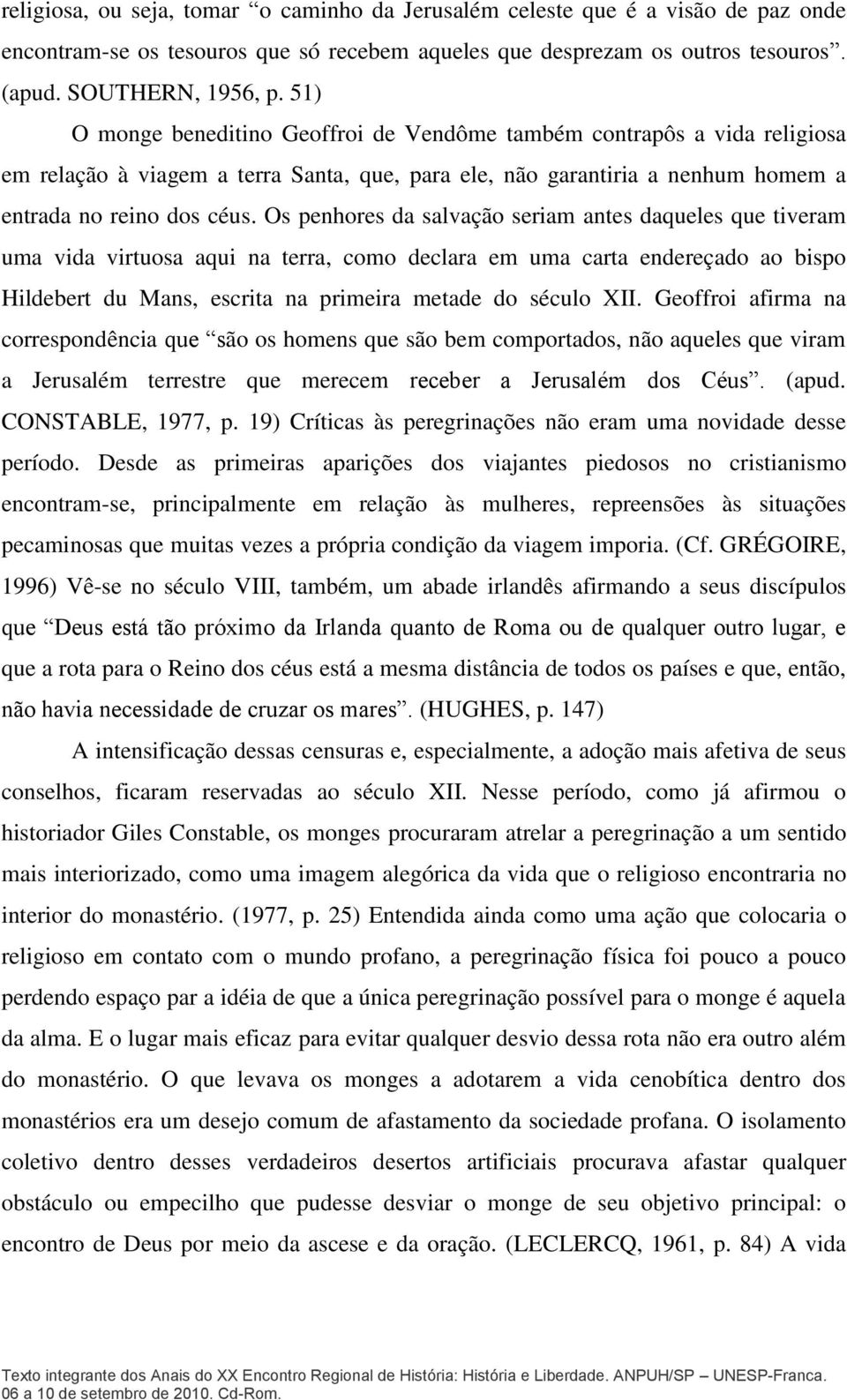 Os penhores da salvação seriam antes daqueles que tiveram uma vida virtuosa aqui na terra, como declara em uma carta endereçado ao bispo Hildebert du Mans, escrita na primeira metade do século XII.