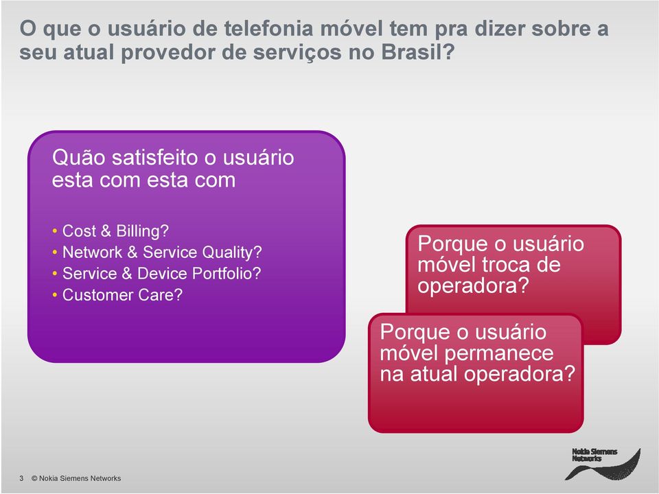 Network & Service Quality? Service & Device Portfolio? Customer Care?