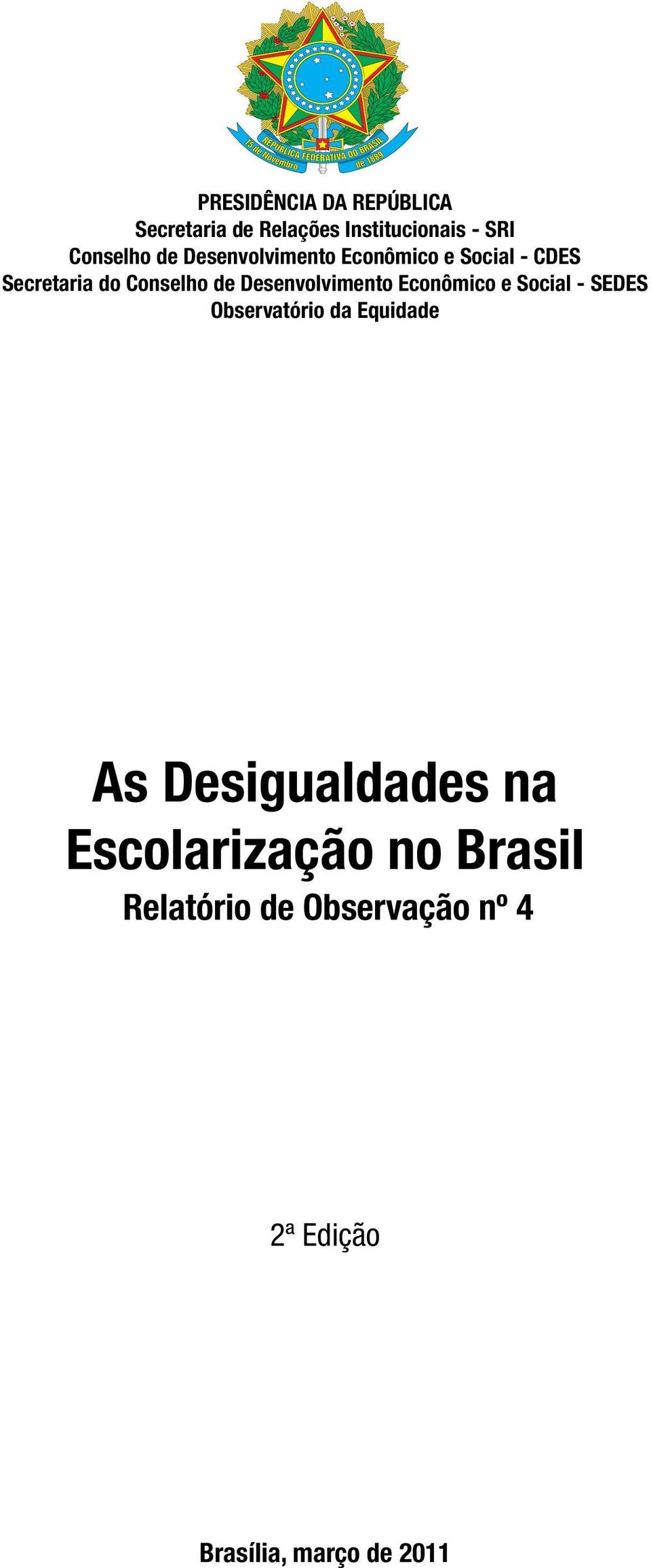 Desenvolvimento Econômico e Social - SEDES Observatório da Equidade As