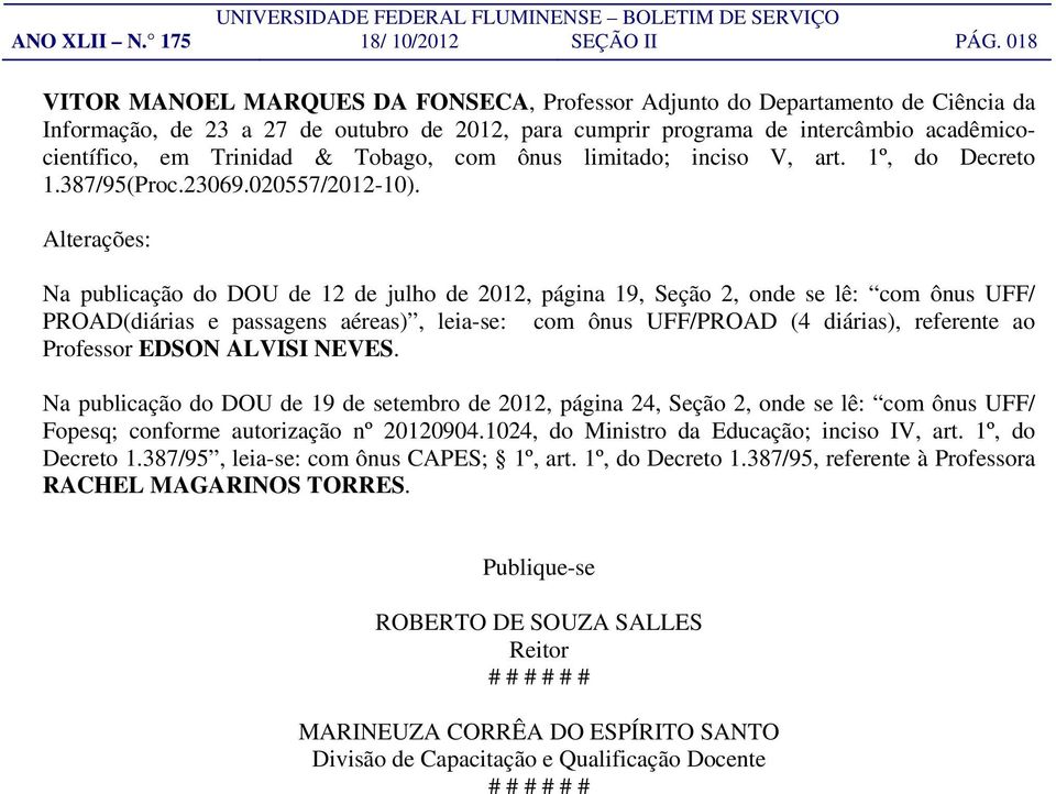 Tobago, com ônus limitado; inciso V, art. 1º, do Decreto 1.387/95(Proc.23069.020557/2012-10).