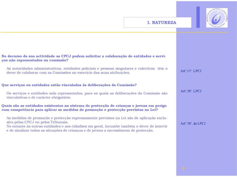 LPCJ Que serviços ou entidades estão vinculados às deliberações da Comissão?