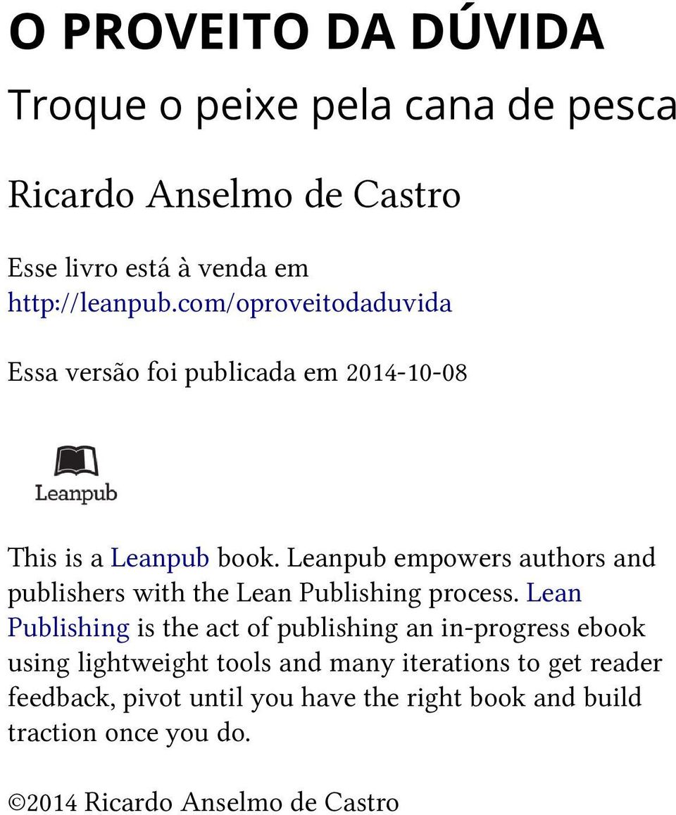 Leanpub empowers authors and publishers with the Lean Publishing process.