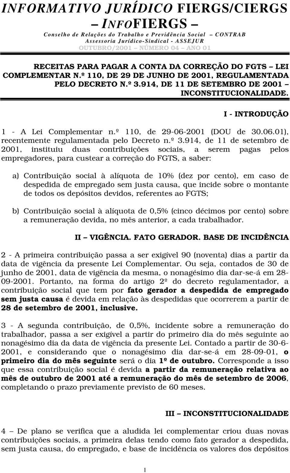 º 110, de 29-06-2001 (DOU de 30.06.01), recentemente regulamentada pelo Decreto n.º 3.