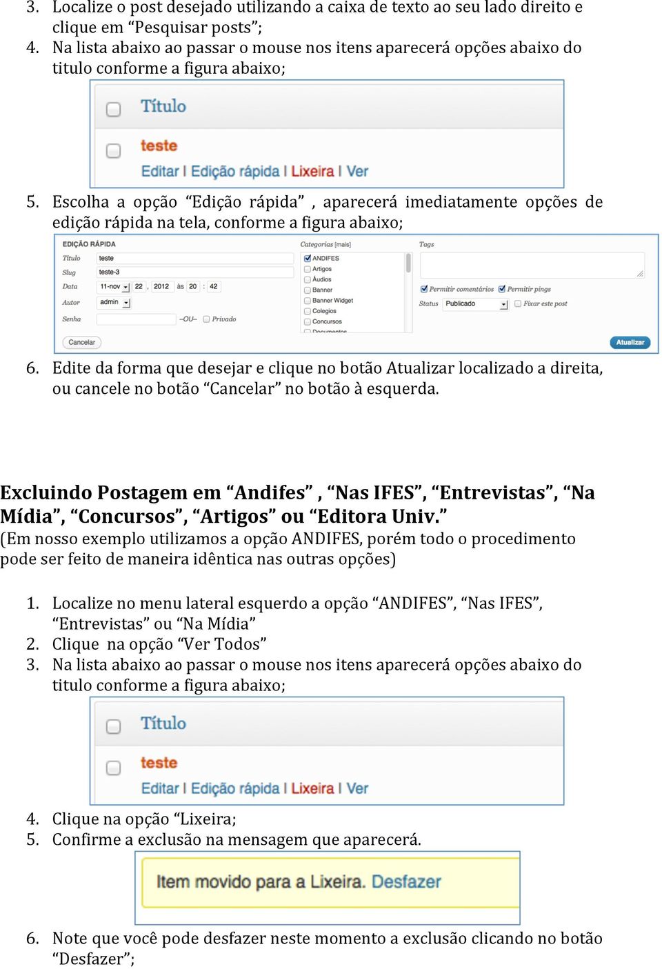 Escolha a opção Edição rápida, aparecerá imediatamente opções de edição rápida na tela, conforme a figura abaixo; 6.