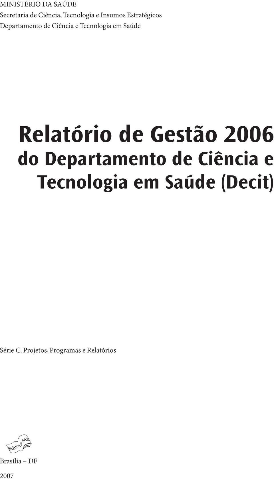 Relatório de Gestão 2006 do Departamento de Ciência e Tecnologia