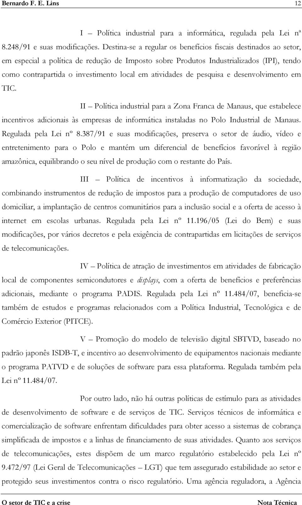 atividades de pesquisa e desenvolvimento em TIC.