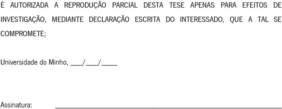 DECLARAÇÃO ESCRITA DO INTERESSADO, QUE A TAL SE