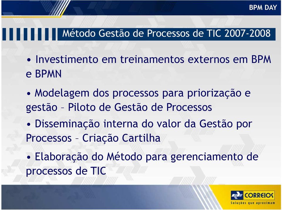 Piloto de Gestão de Processos Disseminação interna do valor da Gestão por