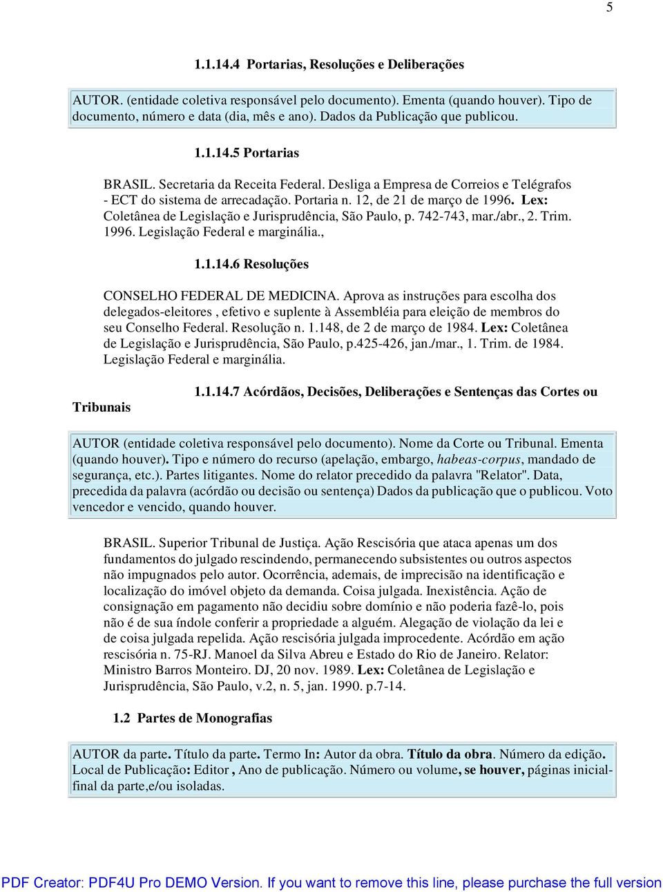 12, de 21 de março de 1996. Lex: Coletânea de Legislação e Jurisprudência, São Paulo, p. 742-743, mar./abr., 2. Trim. 1996. Legislação Federal e marginália., 1.1.14.