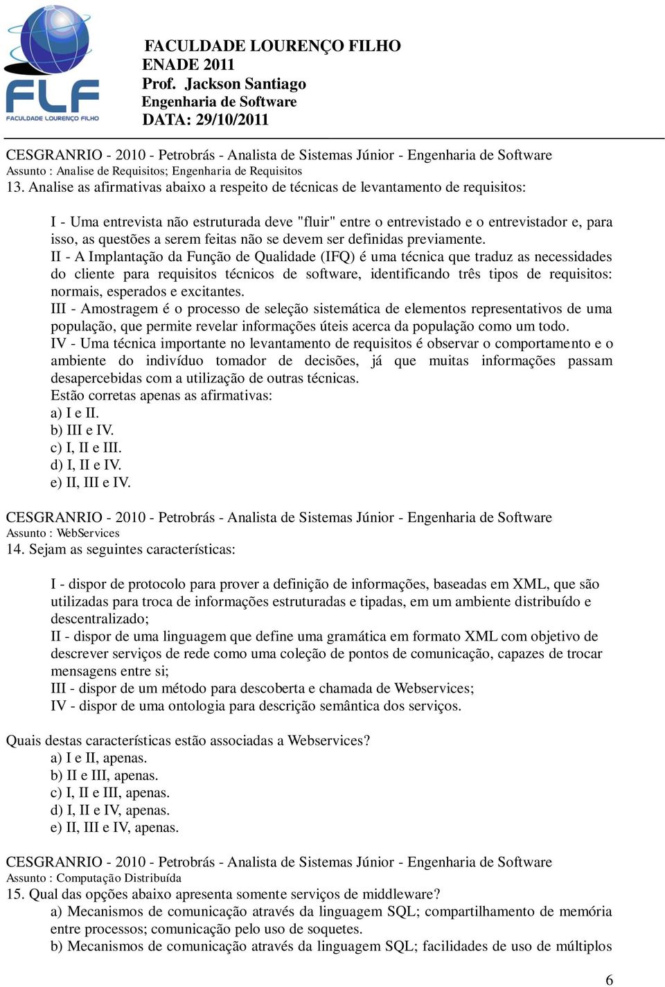 serem feitas não se devem ser definidas previamente.