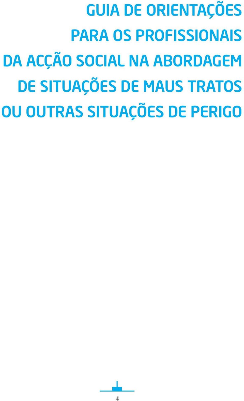 ABORDAGEM DE SITUAÇÕES DE MAUS