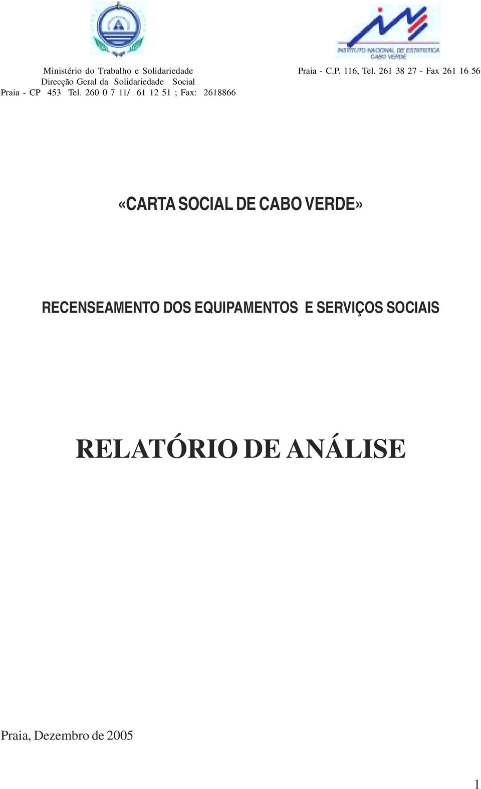 261 38 27 - Fax 261 16 56 «CARTA SOCIAL DE CABO VERDE» RECENSEAMENTO DOS