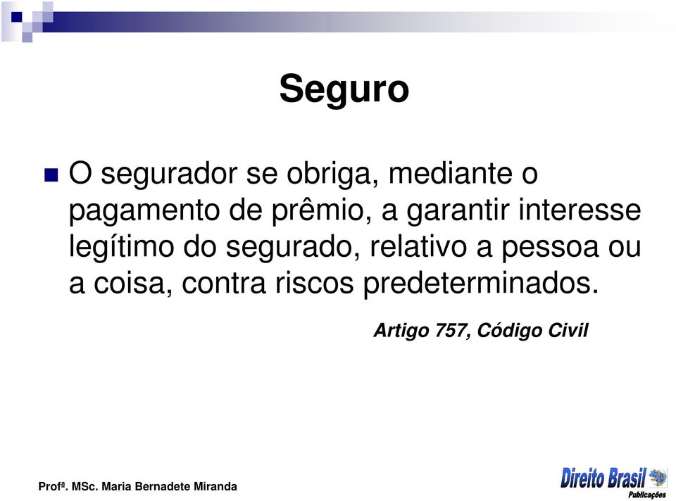 legítimo do segurado, relativo a pessoa ou a