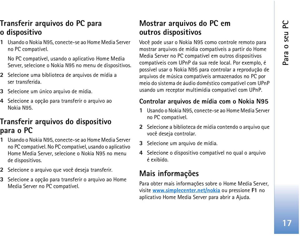 3 Selecione um único arquivo de mídia. 4 Selecione a opção para transferir o arquivo ao Nokia N95.