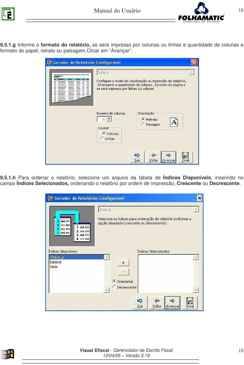 h Para ordenar o relatório, selecione um arquivo da tabela de Índices Disponíveis, inserindo