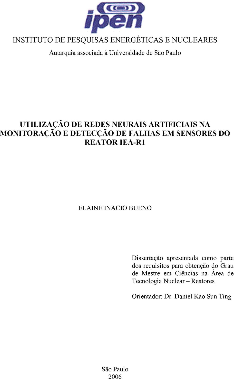 IEA-R1 ELAINE INACIO BUENO Dissertação apresentada como parte dos requisitos para obtenção do Grau