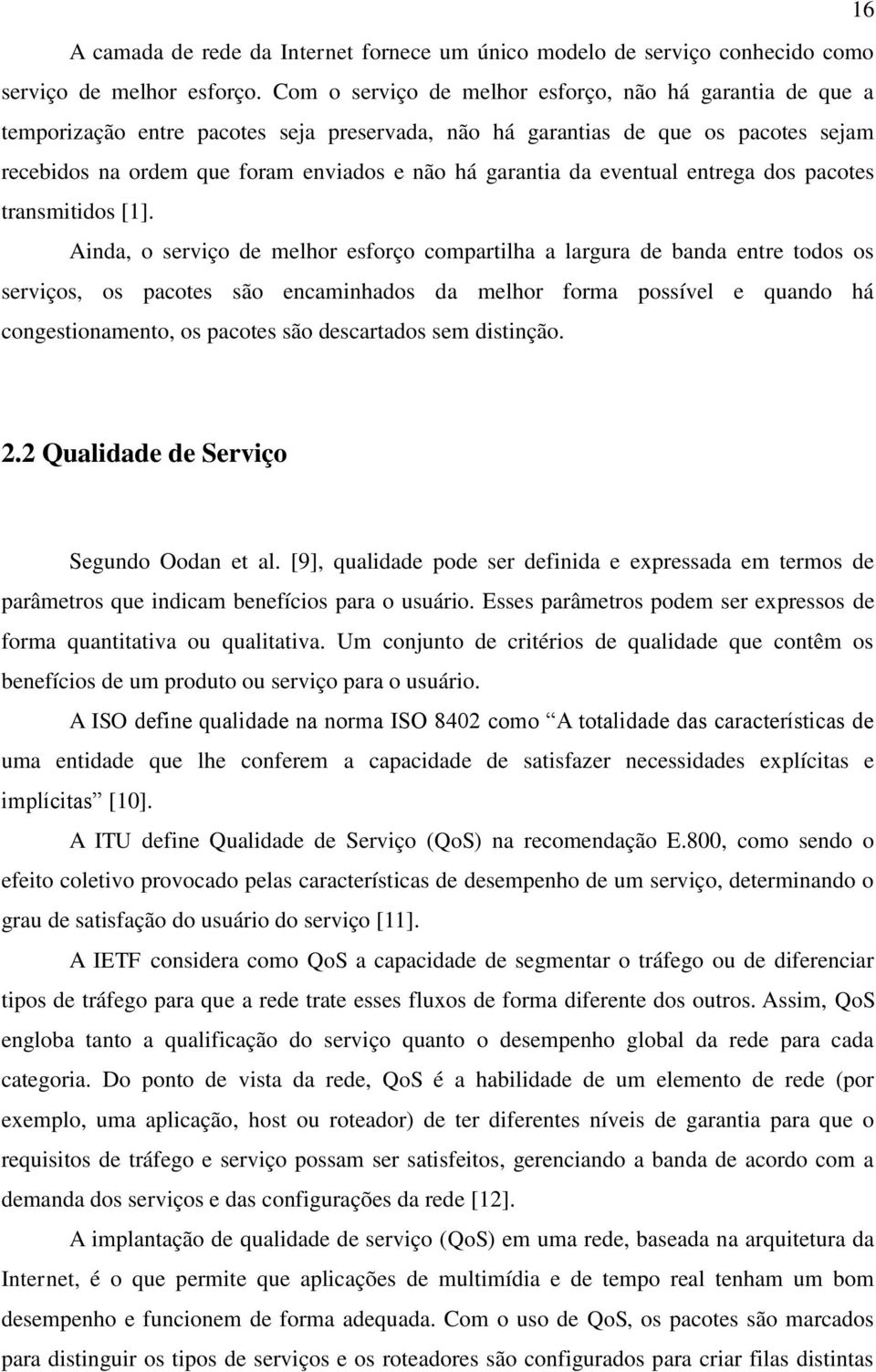 da eventual entrega dos pacotes transmitidos [1].