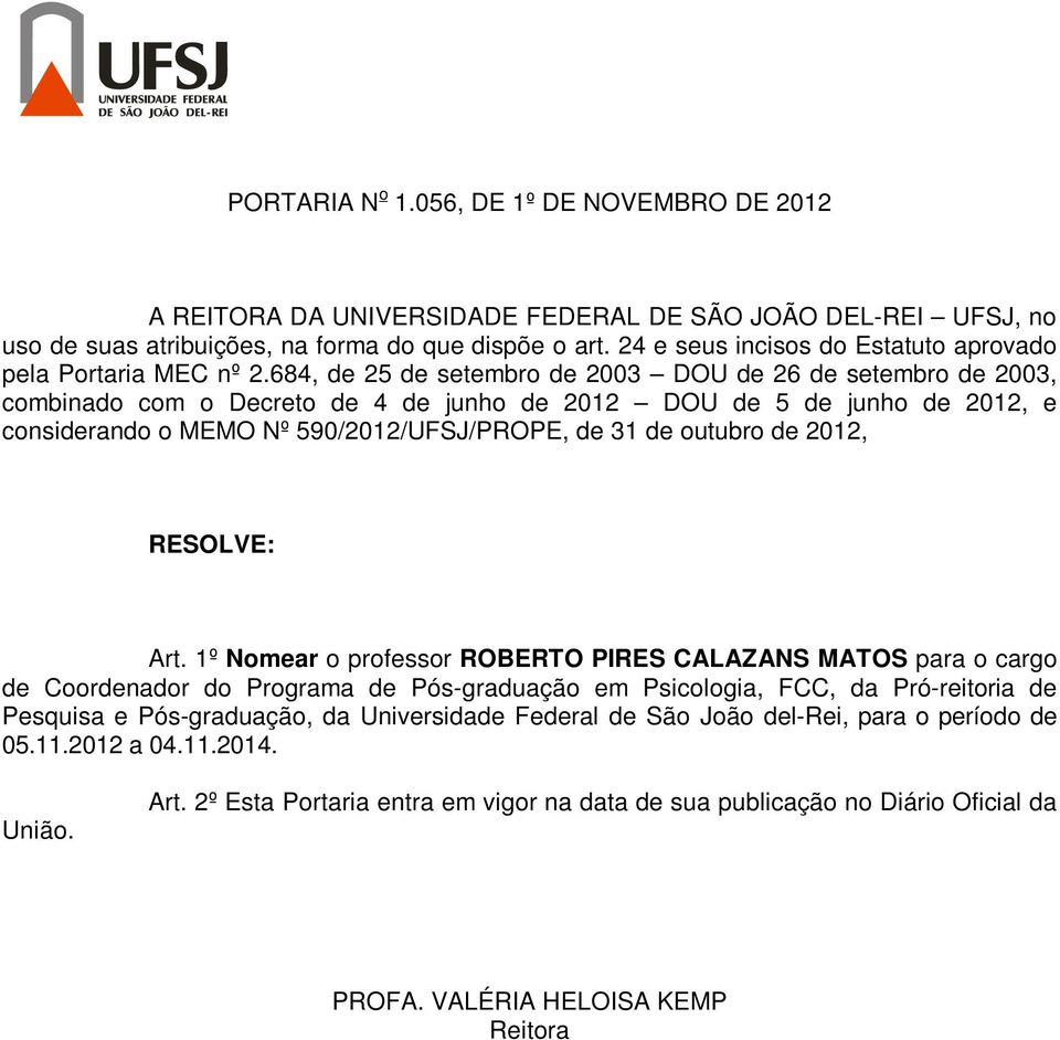 590/2012/UFSJ/PROPE, de 31 de outubro de 2012, Art.