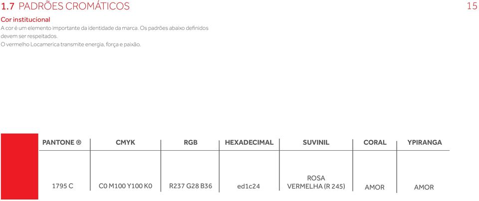 O vermelho Locamerica transmite energia, força e paixão.